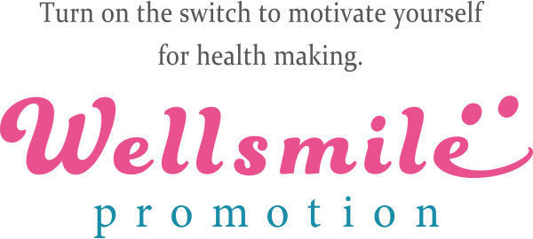 Turn on the switch to motivate yourself for health making. Wellsmile promotion